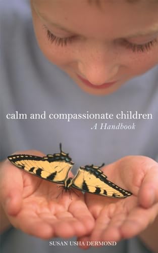 Stock image for Calm and Compassionate Children: A Handbook for sale by Montana Book Company