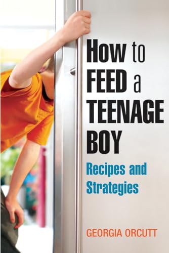 Stock image for How to Feed a Teenage Boy : Recipes and Strategies for sale by Better World Books
