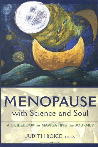 Menopause with Science and Soul: A Guidebook for Navigating the Journey
