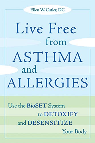 Stock image for Live Free from Asthma and Allergies : Use the BioSET System to Detoxify and Desensitize Your Body for sale by Better World Books