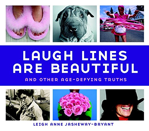 Stock image for Laugh Lines Are Beautiful: And Other Age-Defying Truths for sale by Wonder Book