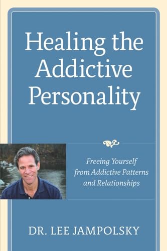 Beispielbild fr Healing the Addictive Personality: Freeing Yourself from Addictive Patterns and Relationships zum Verkauf von WorldofBooks