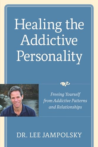 9781587613159: Healing the Addictive Personality: Freeing Yourself from Addictive Patterns and Relationships