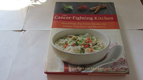 9781587613449: The Cancer-Fighting Kitchen: Nourishing, Big-Flavor Recipes for Cancer Treatment and Recovery