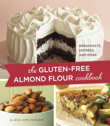 Beispielbild fr The Gluten-Free Almond Flour Cookbook : Breakfasts, Entrees, and More zum Verkauf von Better World Books