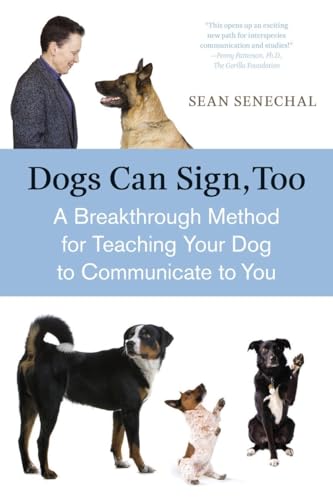 Beispielbild fr Dogs Can Sign, Too: A Breakthrough Method for Teaching Your Dog to Communicate zum Verkauf von New Legacy Books