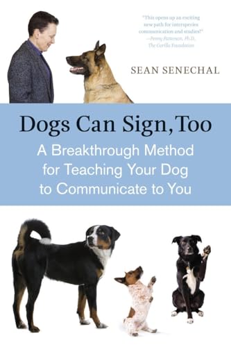 Stock image for Dogs Can Sign, Too: A Breakthrough Method for Teaching Your Dog to Communicate for sale by Decluttr