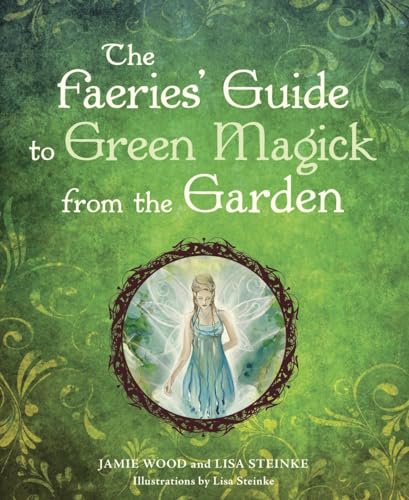 Stock image for The Faerie's Guide to Green Magick from the Garden for sale by St Vincent de Paul of Lane County