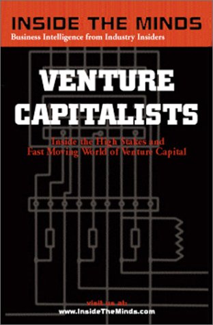 9781587620010: Inside the Minds : Venture Capitalists - Inside the High Stakes and Fast Moving World of Venture Capital