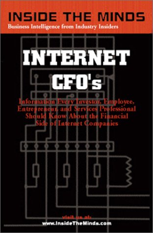 Beispielbild fr Inside the Minds: Internet CFOs - Information Every Entrepreneur zum Verkauf von Hawking Books