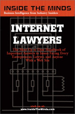 Stock image for Inside the Minds : Internet Lawyers - the Most Common Issues & Liabilities Facing Companies Doing Business on the Internet for sale by Mahler Books