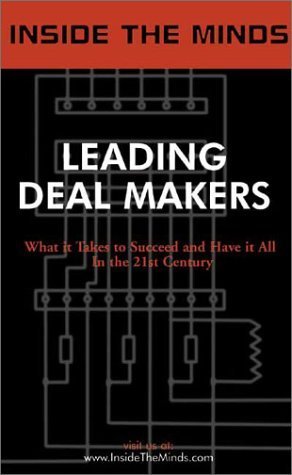 Inside the Minds: Leading Deal Makers - Top Venture Capitalists & Lawyers Share Their Knowledge on the Art of Deal Making and Negotiations (9781587620584) by Aspatore Books Staff; InsideTheMinds.com; Mark Macenka; Joseph Hoffman; John Abraham; Patrick Ennis; Mary Ann Jorgenson; Gerard DiFiore; Sam...