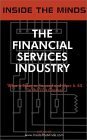 Beispielbild fr Inside the Minds: The Financial Services Industry - CEOs from Countrywide, Webster Financial, WMC Mortgage & More on Opportunities, Risks and the Future of Financial Services zum Verkauf von Irish Booksellers