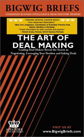 The Art of Deal Making: Leading Deal Makers Reveal the Secrets to Negotiating, Leveraging Your Position and Inking Deals (Bigwig Briefs) (9781587621000) by Bigwig Briefs