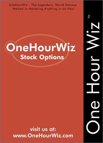 Beispielbild fr OneHourWiz: Stock Options - The Legendary, World Famous Method for Anyone to Master the Basics of Stock Options zum Verkauf von Zubal-Books, Since 1961