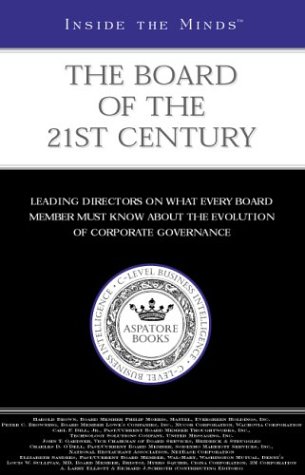 Imagen de archivo de The Board of the 21st Century: Leading Directors from Wal-Mart, 3m, Lowes and More on the Evolution of Corporate Governance (Inside the Minds) a la venta por ThriftBooks-Dallas