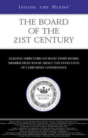 Stock image for The Board of the 21st Century: Leading Directors from Wal-Mart, 3m, Lowes and More on the Evolution of Corporate Governance (Inside the Minds) for sale by ThriftBooks-Dallas