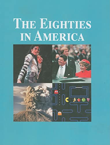 9781587654220: The Eighties in America, Volume III: Recessions-Yuppies: 3 (Decades (Salem Press))