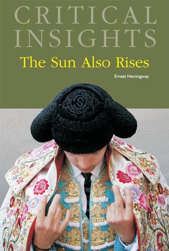 9781587657139: The Sun Also Rises: Print Purchase Includes Free Online Access (Critical Insights)