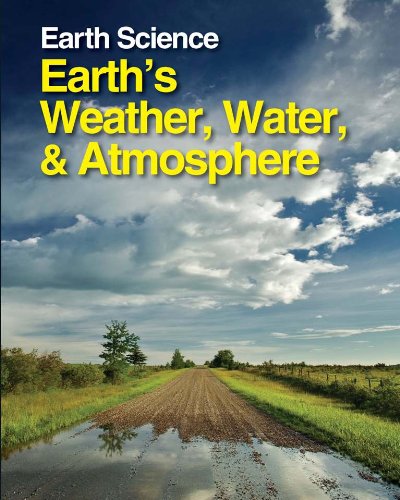 Imagen de archivo de Earth Science: Earth's Weather, Water and Atmosphere: Print Purchase Includes Free Online Access a la venta por ThriftBooks-Atlanta