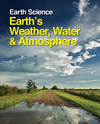 Stock image for Earth Science: Earth's Weather, Water and Atmosphere: Print Purchase Includes Free Online Access for sale by ThriftBooks-Atlanta