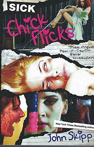 Stock image for Sick Chick Flicks: Three Original Screenplays for sale by Cathy's Half Price Books