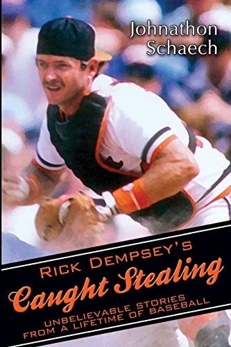 Imagen de archivo de Rick Dempseys Caught Stealing: Unbelievable Stories From a Lifetime of Baseball a la venta por GoodwillNI