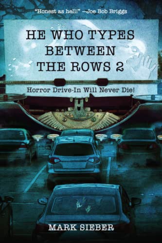 Imagen de archivo de He Who Types Between The Rows 2: Horror Drive-In Will Never Die! a la venta por GF Books, Inc.