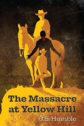 Beispielbild fr The Massacre at Yellow Hill: The Light Sublime Trilogy zum Verkauf von Pat Cramer, Bookseller