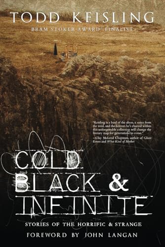 Imagen de archivo de Cold, Black, & Infinite: Stories of the Horrific and the Strange a la venta por SecondSale