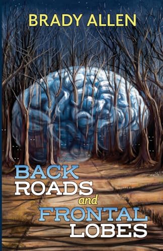 Stock image for Back Roads and Frontal Lobes for sale by PBShop.store US