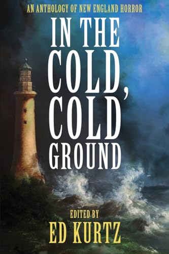 Stock image for In the Cold, Cold Ground: An Anthology of New England Horror [Soft Cover ] for sale by booksXpress