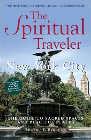 Beispielbild fr New York City: The Guide to Sacred Spaces and Peaceful Places (Spiritual Traveler) zum Verkauf von Wonder Book