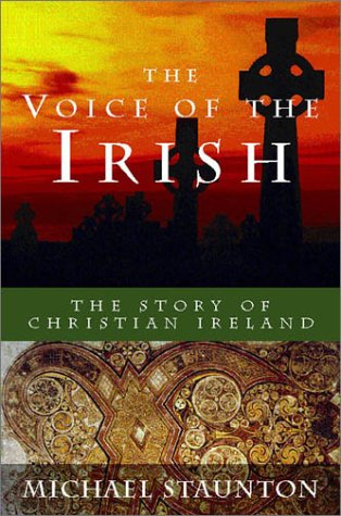 Beispielbild fr The Voice of the Irish : The Story of Christian Ireland zum Verkauf von Better World Books