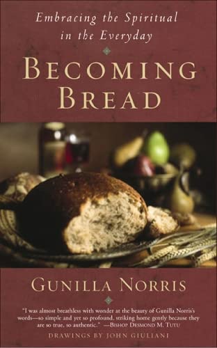 Stock image for Becoming Bread: Embracing the Spiritual in the Everday for sale by Ergodebooks