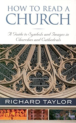 Beispielbild fr How to Read a Church: A Guide to Symbols and Images in Churches and Cathedrals zum Verkauf von HPB Inc.