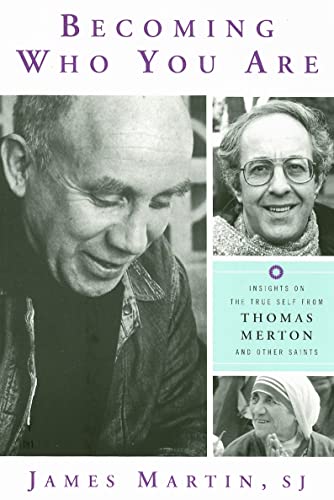 Beispielbild fr Becoming Who You Are: Insights on the True Self from Thomas Merton and Other Saints zum Verkauf von WorldofBooks