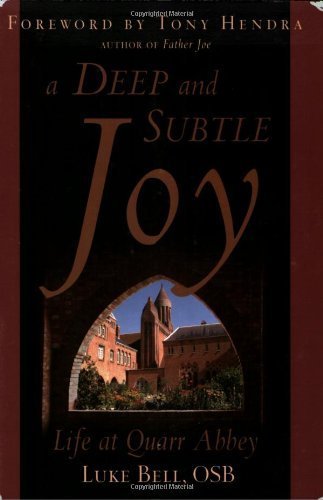 Imagen de archivo de A Deep And Subtle Joy: Life at Quarr Abbey a la venta por SatelliteBooks