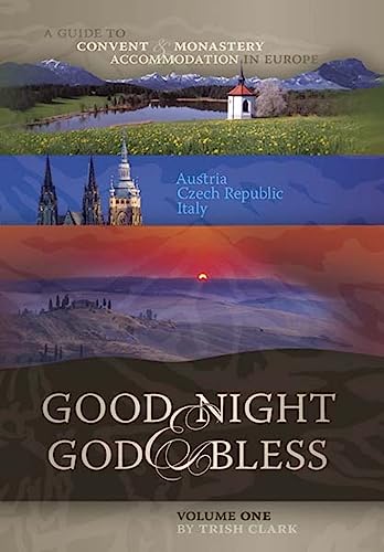 Beispielbild fr Good Night & God Bless [I]: A Guide to Convent & Monastery Accommodation in Europe - Volume One: Austria, Czech Republic, Italy: 1 zum Verkauf von WorldofBooks