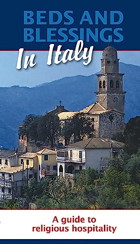 Stock image for Beds and Blessings in Italy: A Guide to Religious Hospitality for sale by KuleliBooks
