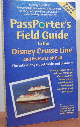 Stock image for Passporter's Field Guide to the Disney Cruise Line and Its Ports of Call: The Take-Along Travel Guide and Planner (Passporter's Disney Cruise Line & Its Ports of Call) for sale by Ergodebooks