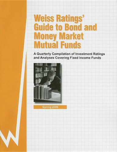 Imagen de archivo de Weiss Ratings' Guide to Bond and Money Market Mutual Funds: A Quarterly Compilation of Investment Ratings and Analyses Covering Fixed Income Funds . Guide to Bond & Money Markete Mutual Funds) a la venta por Ergodebooks