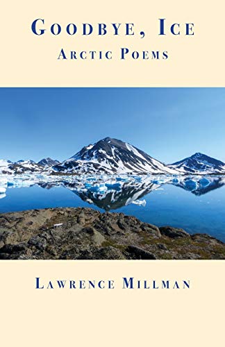Stock image for Goodbye, Ice : Arctic Poems for sale by GreatBookPrices