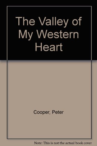 The Valley of My Western Heart (9781587760334) by Cooper, Peter