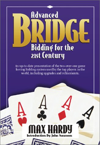 Stock image for Advanced Bridge Bidding for the 21st Century: An Up-To-Date Presentation of the Two-Over-One Game Forcing Bidding System Used by the Top Players in th for sale by ThriftBooks-Reno