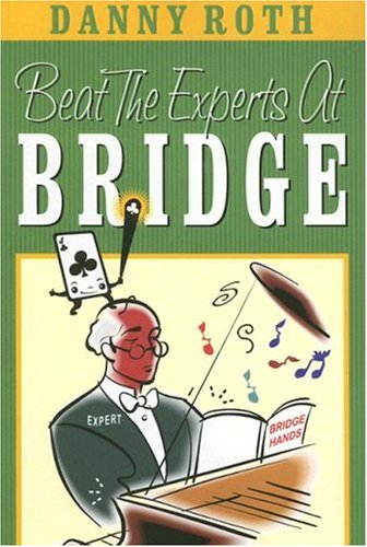 Stock image for Beat the Experts at Bridge for sale by WorldofBooks