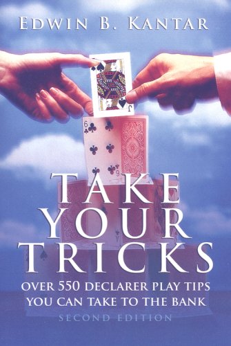 Stock image for Take Your Tricks : Over 550 Declarer Play Tips You Can Take to the Bank for sale by Better World Books: West