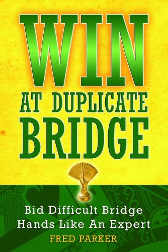 Beispielbild fr WIN At Duplicate Bridge: Bid Difficult Bridge Hands Like An Expert zum Verkauf von SecondSale