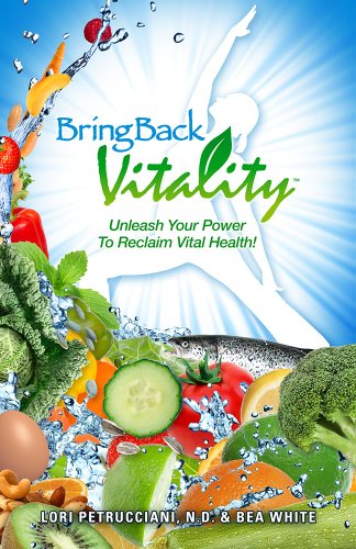 9781587761928: Bring Back Vitality: Unleash Your Power to Reclaim Vital Health!