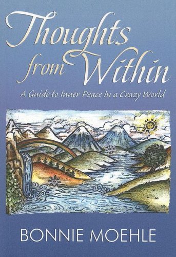 Imagen de archivo de Thoughts From Within: A Guide To Inner Peace In A Crazy World a la venta por Jenson Books Inc